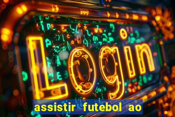 assistir futebol ao vivo futemax real madrid